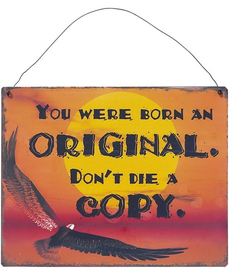 You Were Born An Original Sign