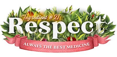 Life's Essential Ingredients - Respect Always the Best Medicine